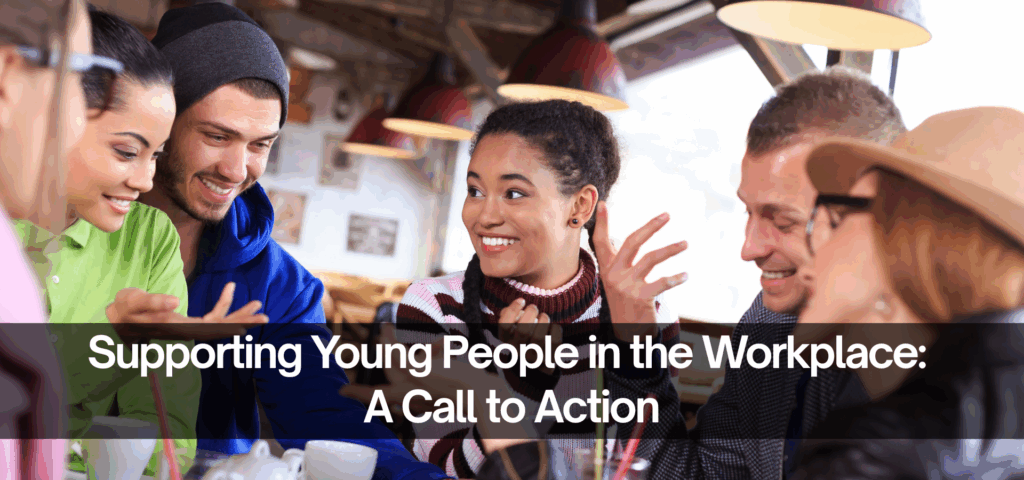 Supporting Young People in the Workplace